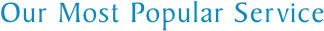 Our Most Popular Service